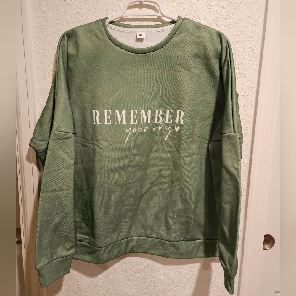 Green Sweatshirt with Remember Your Why SIZE XL